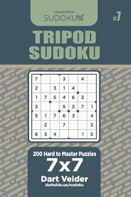Cover of Tripod Sudoku - 200 Hard to Master Puzzles 7x7 (Volume 7)