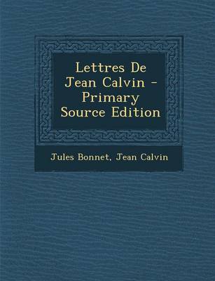 Book cover for Lettres de Jean Calvin - Primary Source Edition