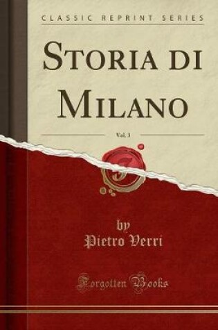 Cover of Storia Di Milano, Vol. 3 (Classic Reprint)