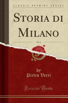 Book cover for Storia Di Milano, Vol. 3 (Classic Reprint)