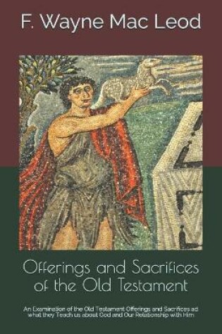 Cover of Offerings and Sacrifices of the Old Testament