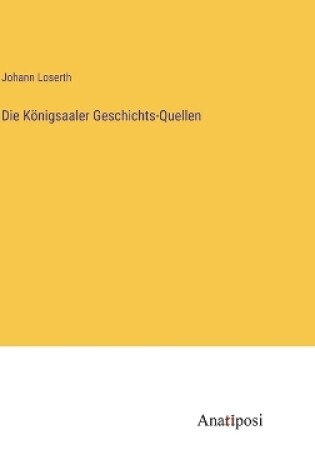 Cover of Die Königsaaler Geschichts-Quellen