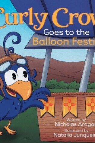 Cover of Curly Crow Goes to the Balloon Festival