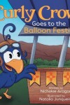 Book cover for Curly Crow Goes to the Balloon Festival