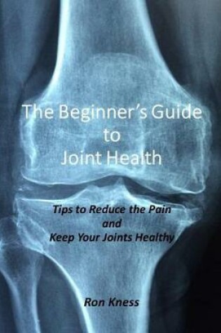 Cover of The Beginner's Guide to Joint Health