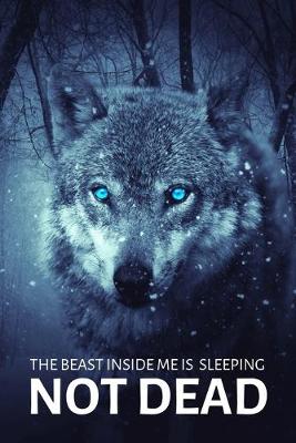 Book cover for The Beast Inside Me Is Sleeping Not Dead