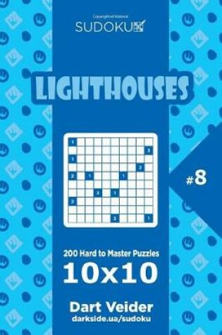 Cover of Sudoku Lighthouses - 200 Hard to Master Puzzles 10x10 (Volume 8)