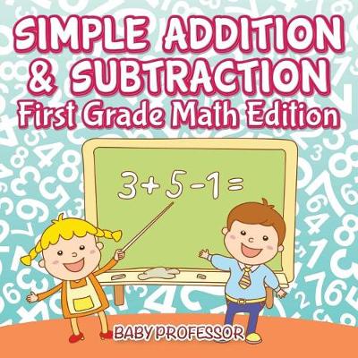 Book cover for Simple Addition & Subtraction First Grade Math Edition