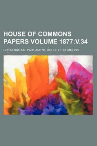 Cover of House of Commons Papers Volume 1877