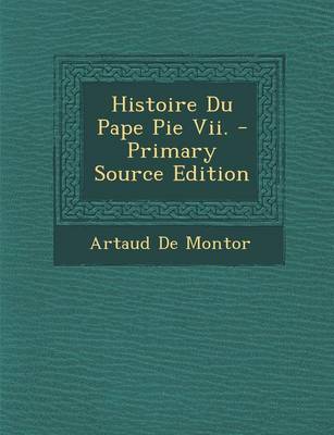 Book cover for Histoire Du Pape Pie VII.