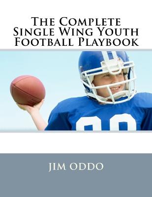 Book cover for The Complete Single Wing Youth Football Playbook