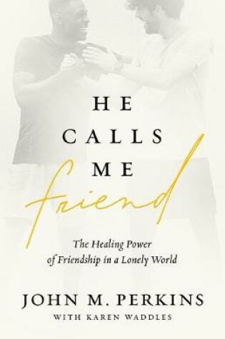 Cover of He Calls Me Friend