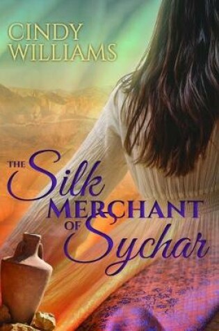 Cover of The Silk Merchant of Sychar