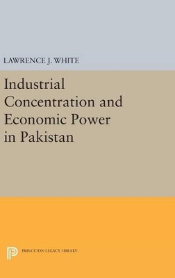 Cover of Industrial Concentration and Economic Power in Pakistan