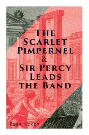 Cover of The Scarlet Pimpernel & Sir Percy Leads the Band