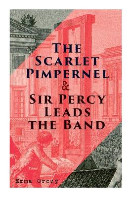 Book cover for The Scarlet Pimpernel & Sir Percy Leads the Band