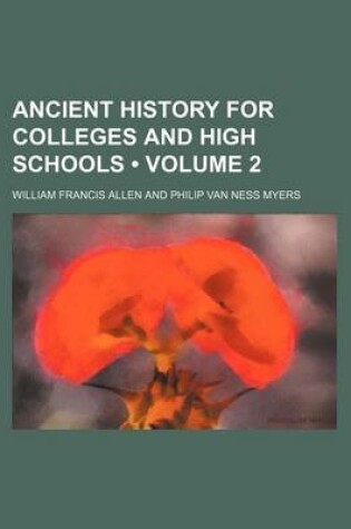 Cover of Ancient History for Colleges and High Schools (Volume 2)