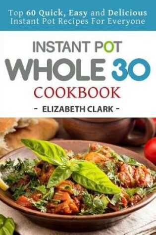 Cover of Instant Pot Whole 30 Cookbook