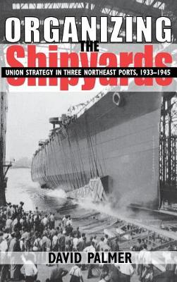 Book cover for Organizing the Shipyards