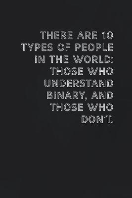 Book cover for There are 10 types of people in the world those who understand binary, and those who don't.