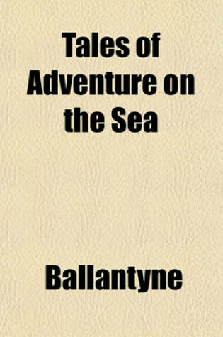 Cover of Tales of Adventure on the Sea