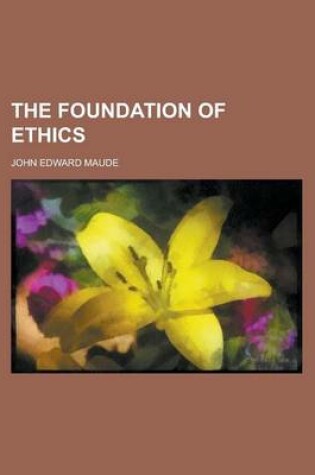 Cover of The Foundation of Ethics