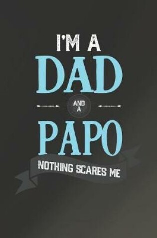 Cover of I'm A Dad And A Papo Nothing Scares Me