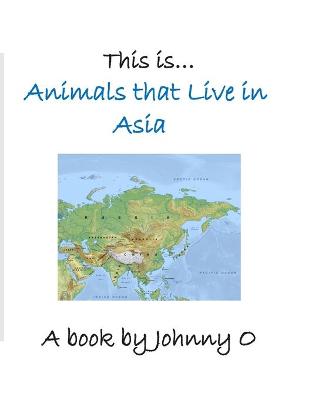 Book cover for This is... Animals that Live in Asia