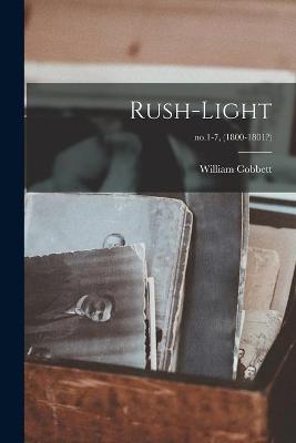 Book cover for Rush-light; no.1-7, (1800-1801?)