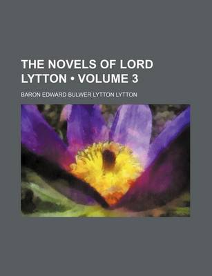 Book cover for The Novels of Lord Lytton (Volume 3)