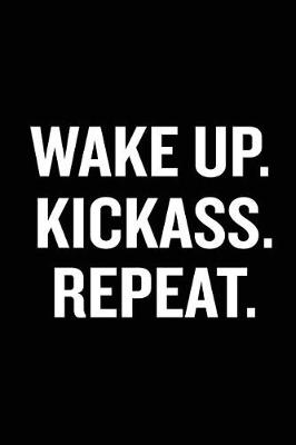 Book cover for Wake Up Kickass Repeat