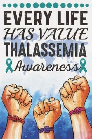 Cover of Every Life Has Value Thalassemia Awareness