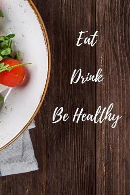 Book cover for Eat Drink Be Healthy