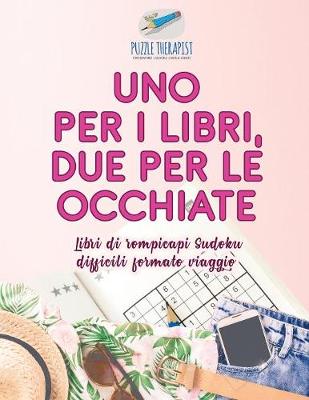 Book cover for Uno per i libri, due per le occhiate Libri di rompicapi Sudoku difficili formato viaggio