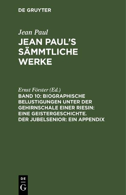 Book cover for Jean Paul's Sammtliche Werke, Band 10, Biographische Belustigungen unter der Gehirnschale einer Riesin