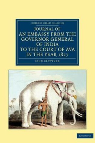 Cover of Journal of an Embassy from the Governor General of India to the Court of Ava, in the Year 1827