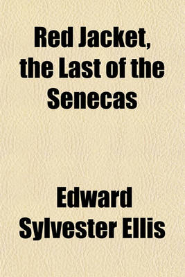 Book cover for Red Jacket, the Last of the Senecas