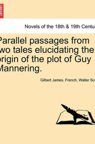 Cover of Parallel Passages from Two Tales Elucidating the Origin of the Plot of Guy Mannering.