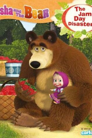 Cover of Masha and the Bear: The Jam Day Disaster!