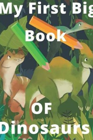 Cover of My First Big Book of Dinosaurs