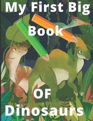 Book cover for My First Big Book of Dinosaurs