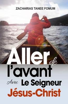 Book cover for Aller de L'avant Avec le Seigneur Jesus-Christ!