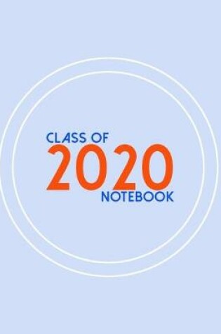 Cover of Class of 2020 Notebook