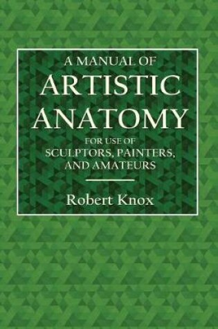 Cover of A Manual of Artistic Anatomy