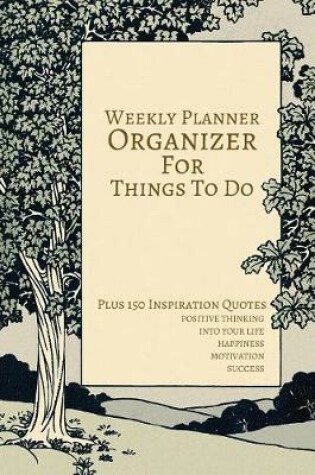 Cover of Weekly Planner Organizer For Things To Do