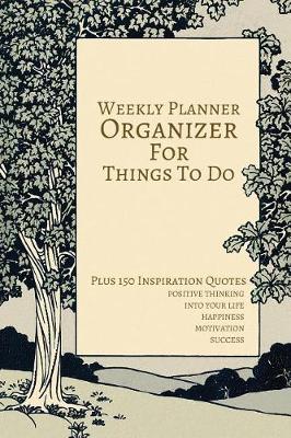 Book cover for Weekly Planner Organizer For Things To Do