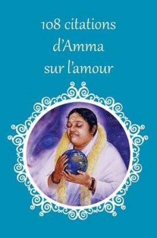 Cover of 108 citations d'Amma sur l'amour