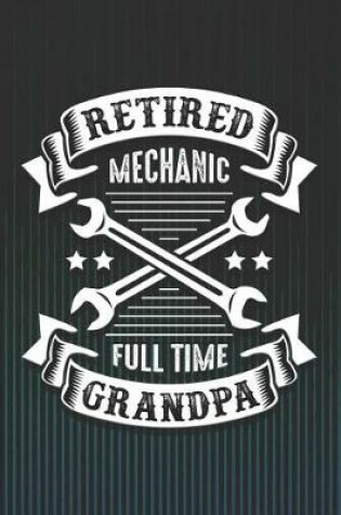 Cover of Retired Mechanic Full Time Grandpa