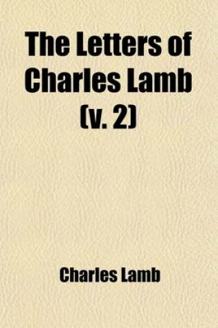 Cover of The Letters of Charles Lamb (Volume 2)