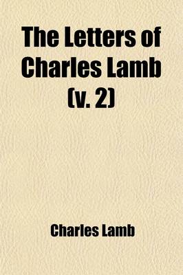 Book cover for The Letters of Charles Lamb (Volume 2)